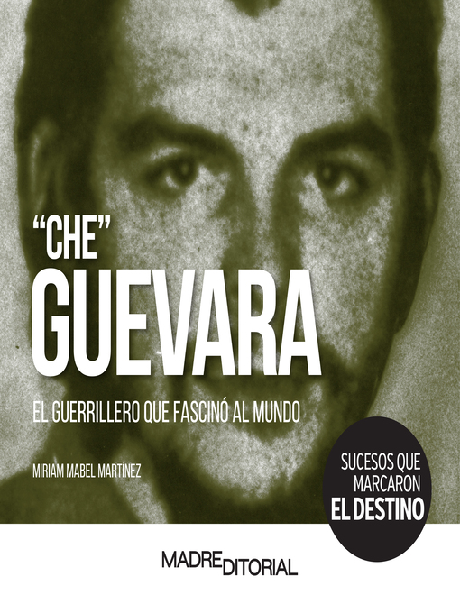 Title details for "CHE" GUEVARA by Miriam Mabel Martínez - Available